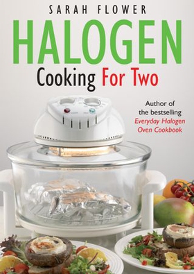 Halogen Cooking For Two (ebok) av Sarah Flower