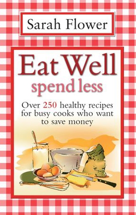 Eat Well Spend Less (ebok) av Ukjent