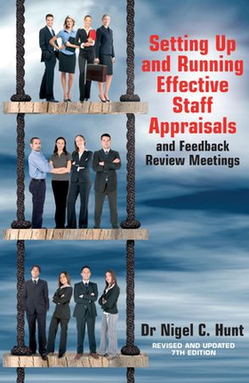 Setting Up and Running Effective Staff Appraisals, 7th Edition - and Feedback Review Meetings (ebok) av Nigel Hunt