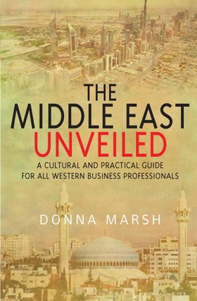 The Middle East Unveiled (ebok) av Donna Marsh