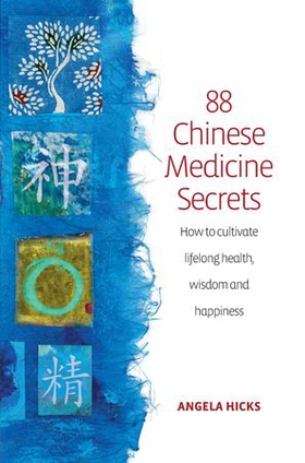 88 Chinese Medicine Secrets - How the wisdom of China can help you to stay healthy and live longer (ebok) av Angela Hicks