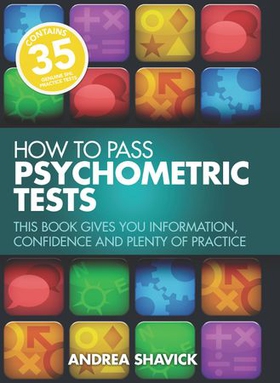 How To Pass Psychometric Tests - This book gives you information, confidence and plenty of practice (ebok) av Andrea Shavick