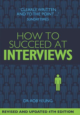 How To Succeed at Interviews 4th Edition (ebok) av Rob Yeung