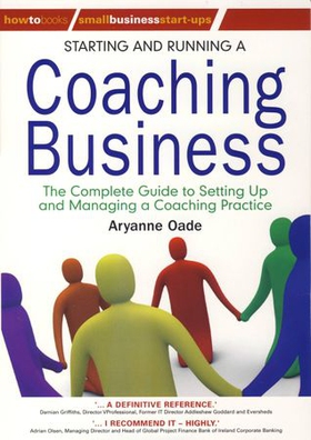 Starting and Running a Coaching Business - The Complete Guide to Setting Up and Managing a Coaching Practice (ebok) av Aryanne Oade