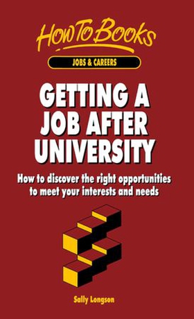 Getting a Job After University - How to discover the right opportunities to meet your interests and needs (ebok) av Sally Longson