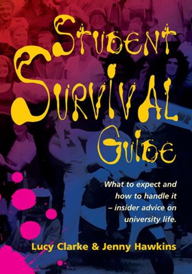Student Survival Guide - What to expect and how to handle it - insider advice on university life (ebok) av Jenny Hawkins