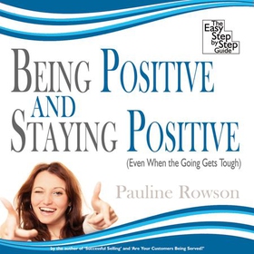 Being Positive and Staying Positive