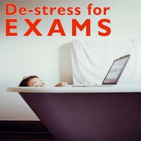 De-stress For Exams (lydbok) av Ukjent