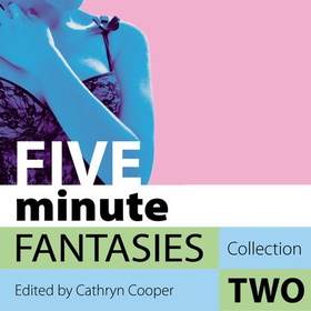 Five Minute Fantasies - Erotic Stories Collection Two (lydbok) av Ukjent