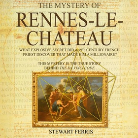 The Mystery of Rennes-Le-Chateau (lydbok) av Stewart Ferris