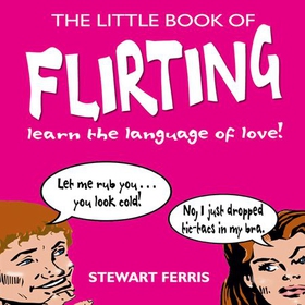 The Little Book of Flirting - Learn the Language of Love! (lydbok) av Stewart Ferris