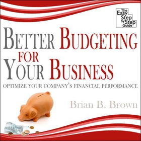 Better Budgeting for Your Business - Optimize Your Company's Financial Perfomance (lydbok) av Crimson eBooks