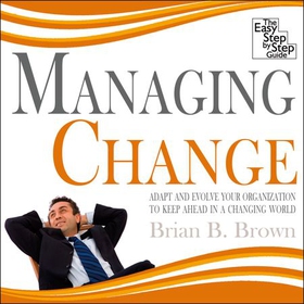 Managing Change - Adapt and Evolve Your Organisation to Keep Ahead in a Changing World (lydbok) av Crimson eBooks