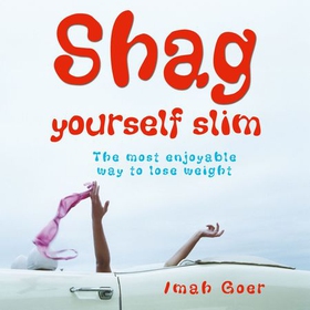 Shag Yourself Slim (lydbok) av Crombie Jardine