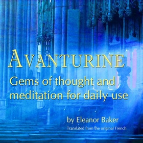 Avanturine - Gems of Thought and Meditation for Daily Use (lydbok) av Various