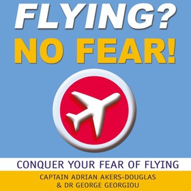 Flying, No Fear! - Conquer Your Fear of Flying (lydbok) av Adrian Akers-Douglas