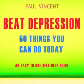 Beat Depression - 50 Things You Can Do Today (lydbok) av Ukjent