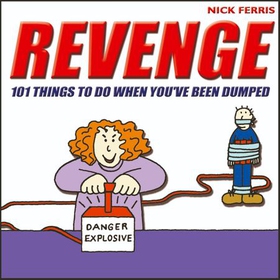 Revenge - 101 Things to Do When You've Been Dumped (lydbok) av Nick Ferris