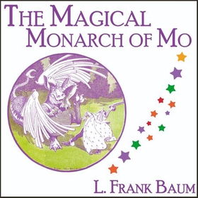 The Magical Monarch of Mo (lydbok) av L. Frank Baum