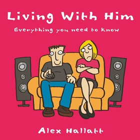 Living with Him - Everything You Need to Know (lydbok) av Alex Hallatt