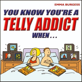 You Know You're a Telly Addict When... (lydbok) av Emma Burgess
