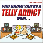 You Know You're a Telly Addict When...