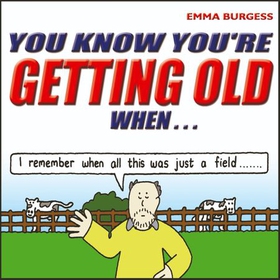 You Know You're Getting Old When... (lydbok) av Emma Burgess