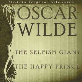 The Selfish Giant, The Happy Prince (lydbok) av Oscar Wilde