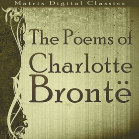 The Poems of Charlotte Brontë (lydbok) av Charlotte Brontë