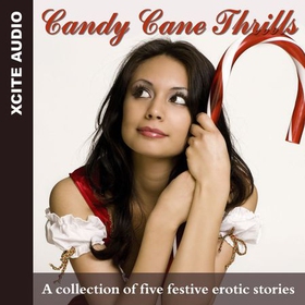 Candy Cane Thrills - A Collection of Five Festive Erotic Stories (lydbok) av Ukjent