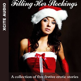 Filling Her Stockings - A Collection of Five Festive Erotic Stories (lydbok) av Accent Press