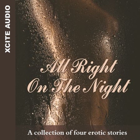 All Right on the Night - A collection of four erotic stories (lydbok) av Ukjent