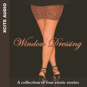 Window Dressing - A collection of four erotic stories (lydbok) av Accent Press