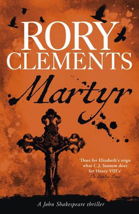 Martyr - John Shakespeare 1 (ebok) av Rory Clements