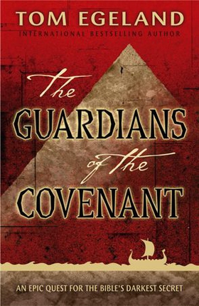 The Guardians of the Covenant (ebok) av Tom Egeland