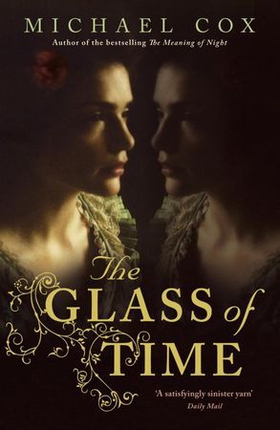 The Glass of Time (ebok) av Michael Cox