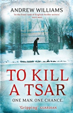 To Kill a Tsar (ebok) av Andrew Williams