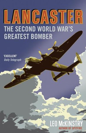 Lancaster - The Second World War's Greatest Bomber (ebok) av Leo McKinstry