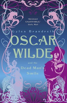 Oscar Wilde and the Dead Man's Smile - Oscar Wilde Mystery: 3 (ebok) av Gyles Brandreth