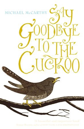 Say Goodbye to the Cuckoo (ebok) av Michael McCarthy