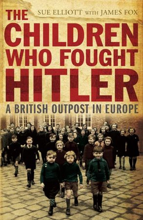 The Children who Fought Hitler (ebok) av James Fox & Sue Elliott