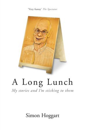 A Long Lunch - My Stories and I'm Sticking to Them (ebok) av Simon Hoggart