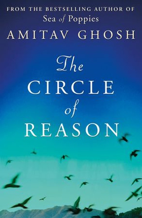 The Circle of Reason (ebok) av Amitav Ghosh