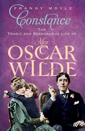 Constance - The Tragic and Scandalous Life of Mrs Oscar Wilde (ebok) av Franny Moyle
