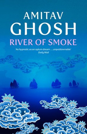 River of Smoke - Ibis Trilogy Book 2 (ebok) av Amitav Ghosh