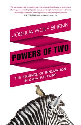 Powers of Two - Finding the Essence of Innovation in Creative Pairs (ebok) av Joshua Wolf Shenk