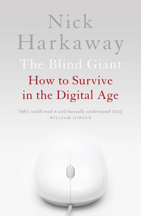 The Blind Giant - How to Survive in the Digital Age (ebok) av Nick Harkaway