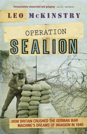Operation Sealion - How Britain Crushed the German War Machine's Dreams of Invasion in 1940 (ebok) av Leo McKinstry