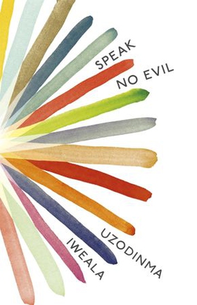 Speak No Evil (ebok) av Uzodinma Iweala