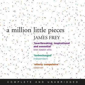 A Million Little Pieces - A shocking exploration of addiction (lydbok) av James Frey